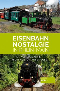 Eisenbahn-Nostalgie in Rhein-Main - Vonhof, Holger