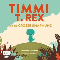 Timmi T-Rex und die große Umarmung - Stutzman, Jonathan