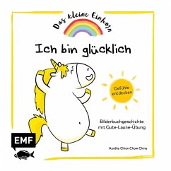 Das kleine Einhorn - Ich bin glücklich - Chien Chow Chine, Aurélie