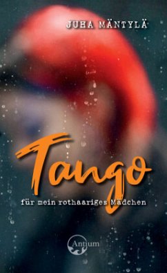 Tango für mein rothaariges Mädchen - Mäntylä, Juha