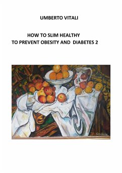 How to slim, to prevent obesity and diabetes 2 (eBook, ePUB) - Vitali, Umberto