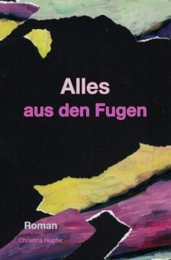 Alles aus den Fugen - Hupfer, Christina