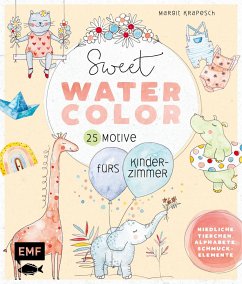 Sweet Watercolor - 25 Motive fürs Kinderzimmer malen - Krapesch, Margit