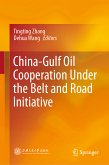 China-Gulf Oil Cooperation Under the Belt and Road Initiative (eBook, PDF)