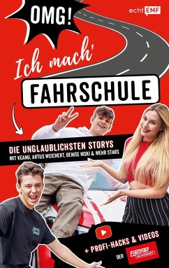 OMG ich mach' Fahrschule! Die unglaublichsten Storys mit Keanu, Artus Weichert, Denise Mski und mehr Stars - Fischer, Mike;Bradtke, Nancy