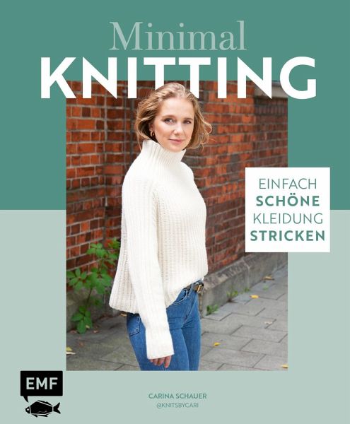 Minimal Knitting - Einfach schöne Kleidung stricken von Carina Schauer  portofrei bei bücher.de bestellen