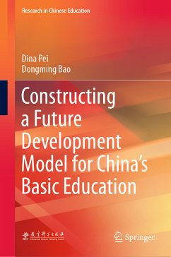 Constructing a Future Development Model for China’s Basic Education (eBook, PDF) - Pei, Dina; Bao, Dongming