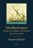 Mediterraneo. Storie di cavalieri e di corsari. XII-XVIII secolo (eBook, ePUB)