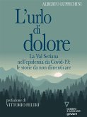 L&quote;urlo di dolore. La Val Seriana nell&quote;epidemia da Covid-19: le storie da non dimenticare (eBook, ePUB)