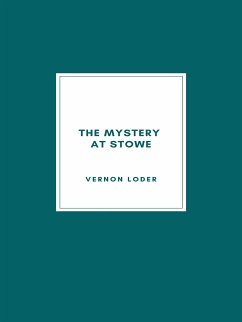 The Mystery at Stowe (1928) (eBook, ePUB) - Loder, Vernon