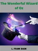 The Wonderful Wizard Of Oz (eBook, ePUB)