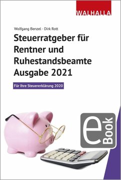 Steuerratgeber für Rentner und Ruhestandsbeamte - Ausgabe 2021 (eBook, PDF) - Benzel, Wolfgang; Rott, Dirk
