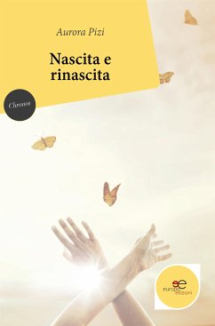 Nascita e rinascita (eBook, ePUB) - Pizi, Aurora
