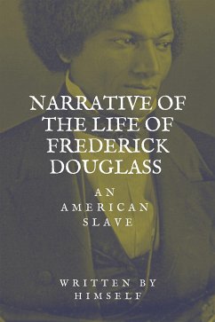 Narrative of the life of Frederick Douglass, an American Slave (eBook, ePUB) - Douglass, Frederick