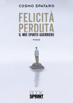 Felicità perduta (eBook, ePUB) - Spataro, Cosmo