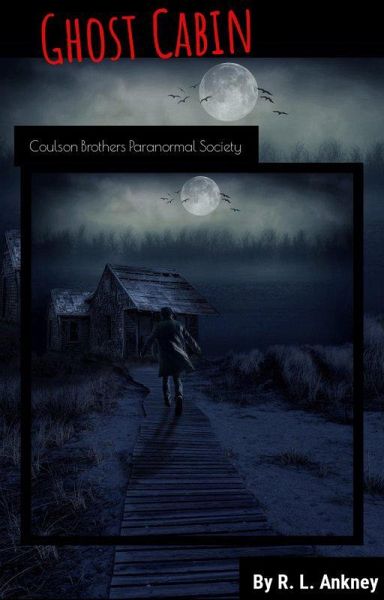 Ghost Cabin (Coulson Brothers Paranormal Society) (eBook, ePUB)
