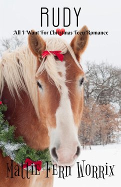 Rudy (All I Want For Christmas Teen Romance, #2) (eBook, ePUB) - Worrix, Mattie Fern