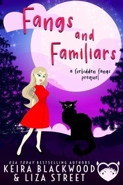 Fangs and Familiars (Forbidden Fangs, #0) (eBook, ePUB) - Blackwood, Keira; Street, Liza