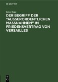Der Begriff der &quote;ausserordentlichen Massnahmen&quote; im Friedensvertrag von Versailles (eBook, PDF)