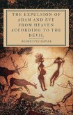 The Expulsion of Adam and Eve from Heaven According to The Devil (eBook, ePUB)