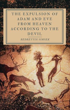 The Expulsion of Adam and Eve from Heaven According to The Devil (eBook, ePUB) - Simsek, Bedrettin