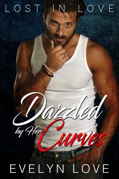 Lost in Love: Dazzled by Her Curves (From Enemies to Lovers) (eBook, ePUB)