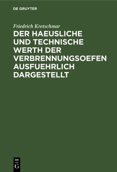 Cover Der haeusliche und technische Werth der Verbrennungsoefen ausfuehrlich dargestellt (eBook, PDF)