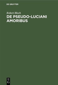 De Pseudo-Luciani Amoribus (eBook, PDF) - Bloch, Robert