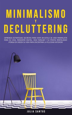 Minimalismo y Decluttering (eBook, ePUB) - Santos, Julia