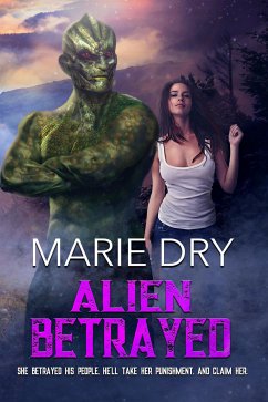 Alien Betrayed (eBook, ePUB) - Dry, Marie