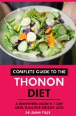 Complete Guide to the Thonon Diet: A Beginners Guide & 7-Day Meal Plan for Weight Loss (eBook, ePUB) Complete Guide to the Thonon Diet: A Beginners Guide & 7-Day Meal Plan for Weight Loss (eBook, ePUB)