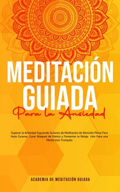 Meditación Guiada Para la Ansiedad (eBook, ePUB) - de Meditación Guiada, Academia