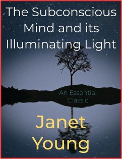 The Subconscious Mind and its Illuminating Light (eBook, ePUB) - Young, Janet