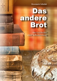 Das andere Brot (eBook, ePUB) - Schulak, Rosemarie