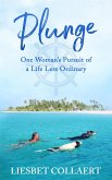 Plunge: One Woman's Pursuit of a Life Less Ordinary (eBook, ePUB)