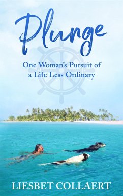 Plunge: One Woman's Pursuit of a Life Less Ordinary (eBook, ePUB) - Collaert, Liesbet