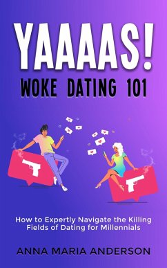 YAAAAS! Woke Dating 101 (eBook, ePUB) - Anderson, Anna Maria