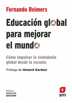 Educación global para mejorar el mundo (eBook, ePUB) - M. Reimers, Fernando