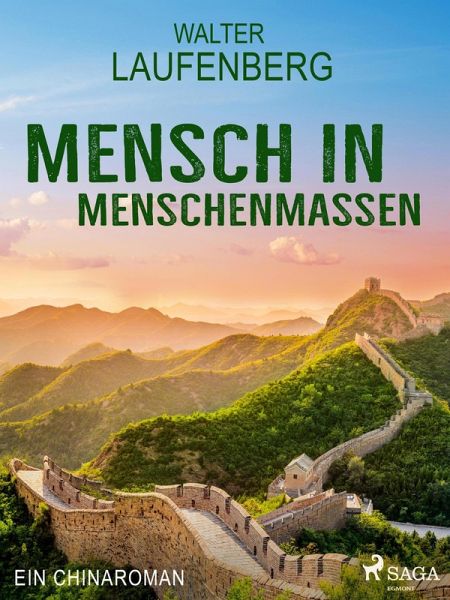 Mensch in Menschenmassen - Ein Chinaroman (eBook, ePUB) Mensch in Menschenmassen - Ein Chinaroman (eBook, ePUB)