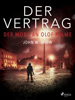 Der Vertrag - Der Mord an Olof Palme (eBook, ePUB) - Grow, John W.