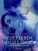 Neues Leben, heißes Glück – Zwei erotische Novellen (eBook, ePUB)