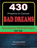 430 Prayers to Cancel Bad Dreams and Overcome Witchcraft Powers (eBook, ePUB)