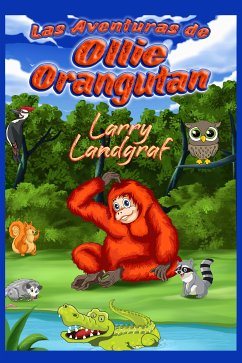 Las Aventuras de Ollie Orangután (eBook, ePUB) - Landgraf, Larry