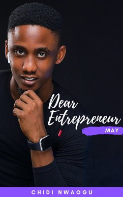 Dear Entrepreneur: May (eBook, ePUB) - Nwaogu, Chidi