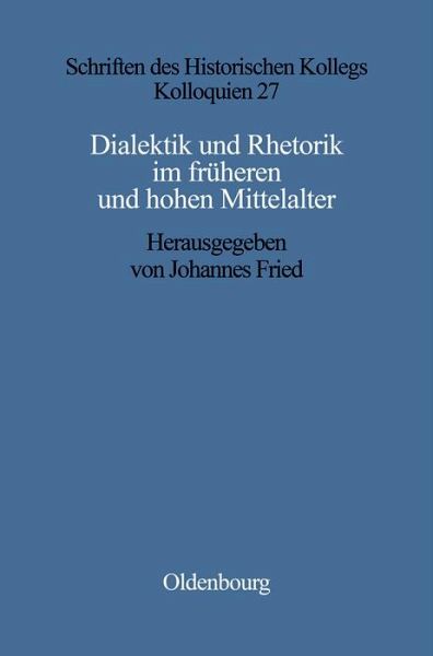 Dialektik und Rhetorik im frühen und hohen Mittelalter (eBook, PDF) Dialektik und Rhetorik im frühen und hohen Mittelalter (eBook, PDF)