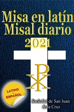 Misa en latín Misal diario 2021 latino-español, en orden, todos los días (eBook, ePUB) - de la Cruz, Sociedad de San Juan