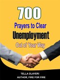 700 Prayers to Clear Unemployment Out of Your Way (eBook, ePUB)