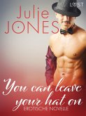 You can leave your hat on - Erotische Novelle (eBook, ePUB)