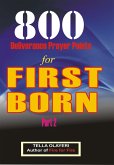 800 Deliverance Prayer Points for First Born (eBook, ePUB)