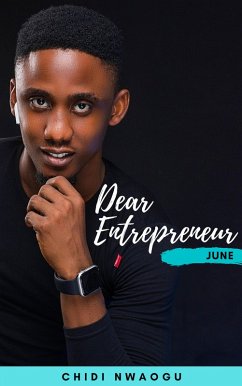 Dear Entrepreneur: June (eBook, ePUB) - Nwaogu, Chidi